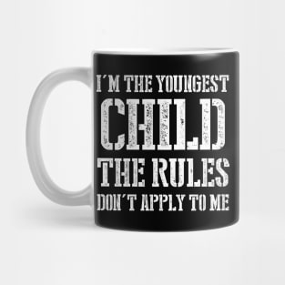 I'm The Youngest Child The Rules Don't Apply To Me Mug